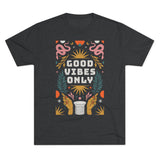 Good Vibes Only (Tri-Blend)